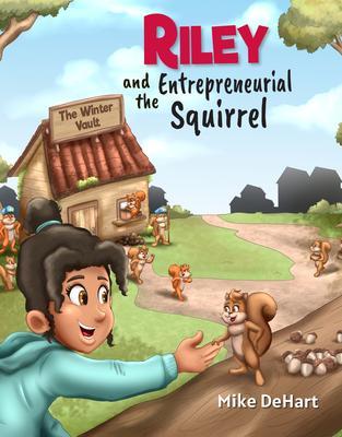 Riley and the Entrepreneurial Squirrel