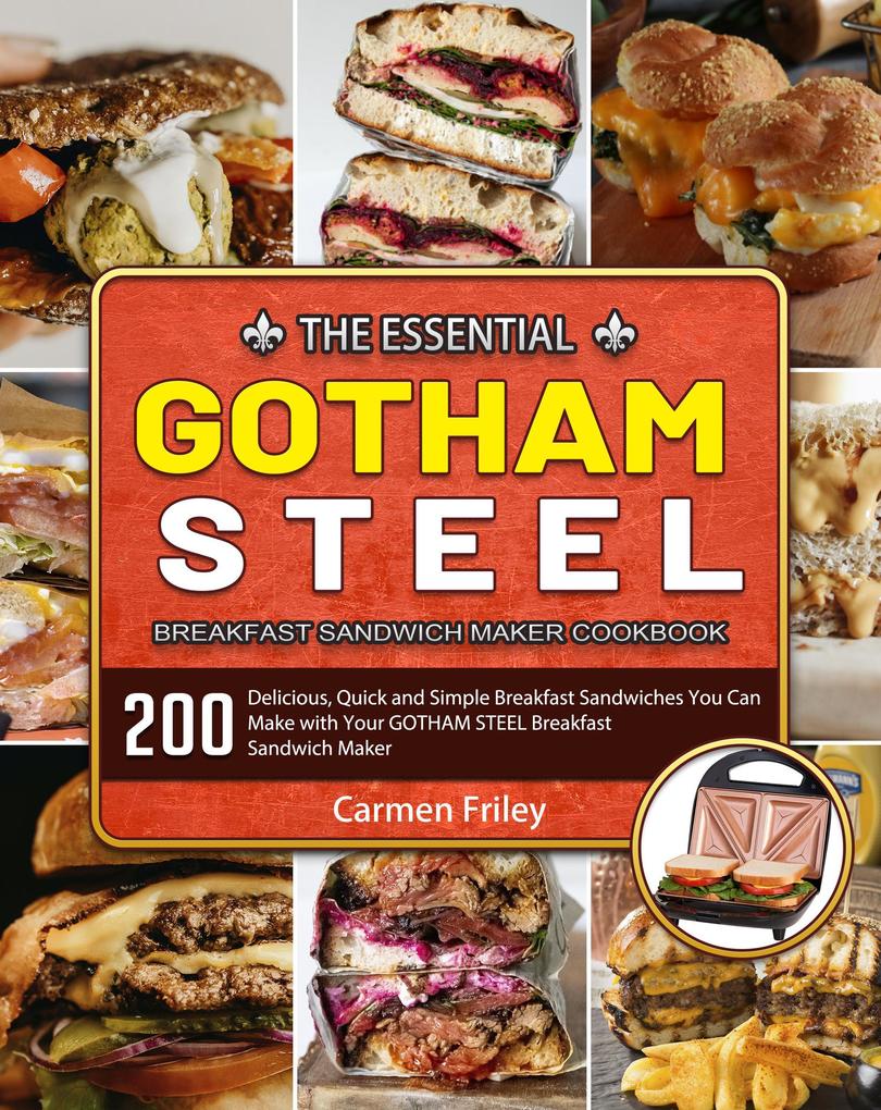 The Essential gotham steel Breakfast Sandwich Maker Cookbook