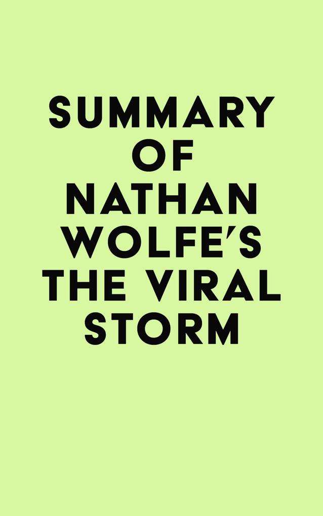 Summary of Nathan Wolfe‘s The Viral Storm