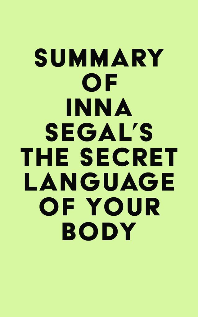 Summary of Inna Segal‘s The Secret Language of Your Body