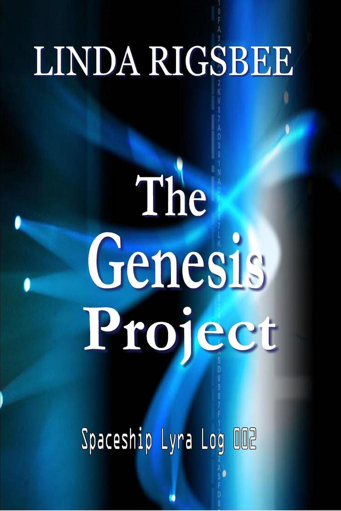 The Genesis Project (Spaceship Lyra Logs #2)