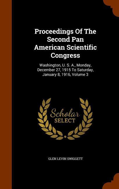 Proceedings Of The Second Pan American Scientific Congress