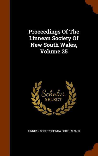 Proceedings Of The Linnean Society Of New South Wales Volume 25