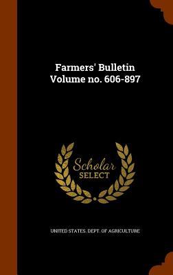 Farmers‘ Bulletin Volume no. 606-897