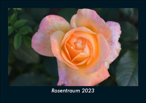Rosentraum 2023 Fotokalender DIN A5