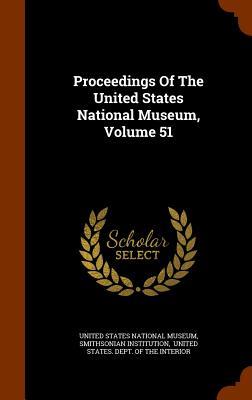 Proceedings Of The United States National Museum Volume 51