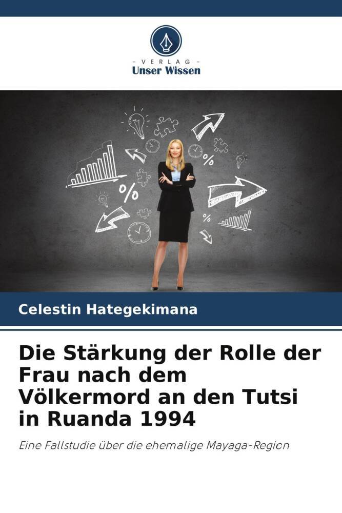Die Stärkung der Rolle der Frau nach dem Völkermord an den Tutsi in Ruanda 1994