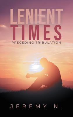 Lenient Times preceding Tribulation