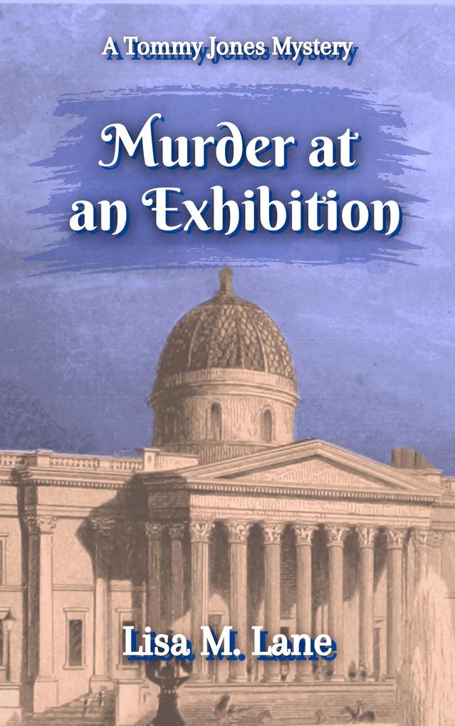 Murder at an Exhibition (The Tommy Jones Mysteries #2)
