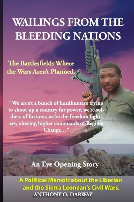 Wailing from the Bleeding Nations: The Battlefields Where the Wars Aren‘t Planned.