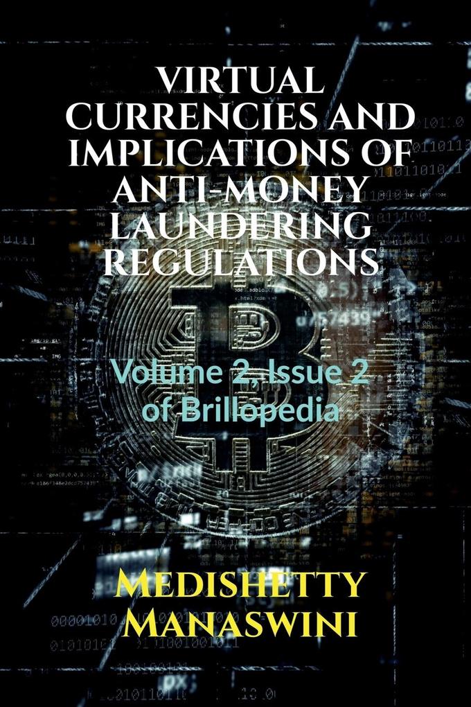VIRTUAL CURRENCIES AND IMPLICATIONS OF ANTI-MONEY LAUNDERING REGULATIONS