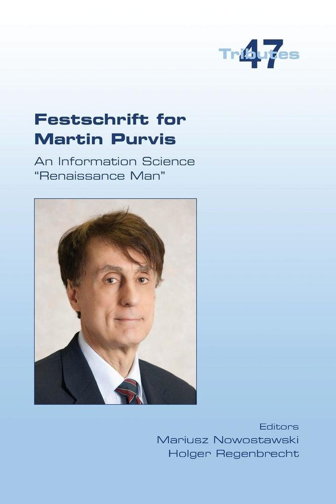 Festschrift for Martin Purvis. An Information Science 'Renaissance Man'