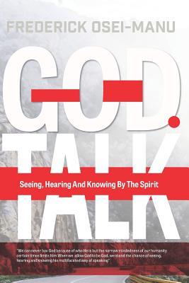 God Talk: Seeing Hearing And Knowing By The Spirit
