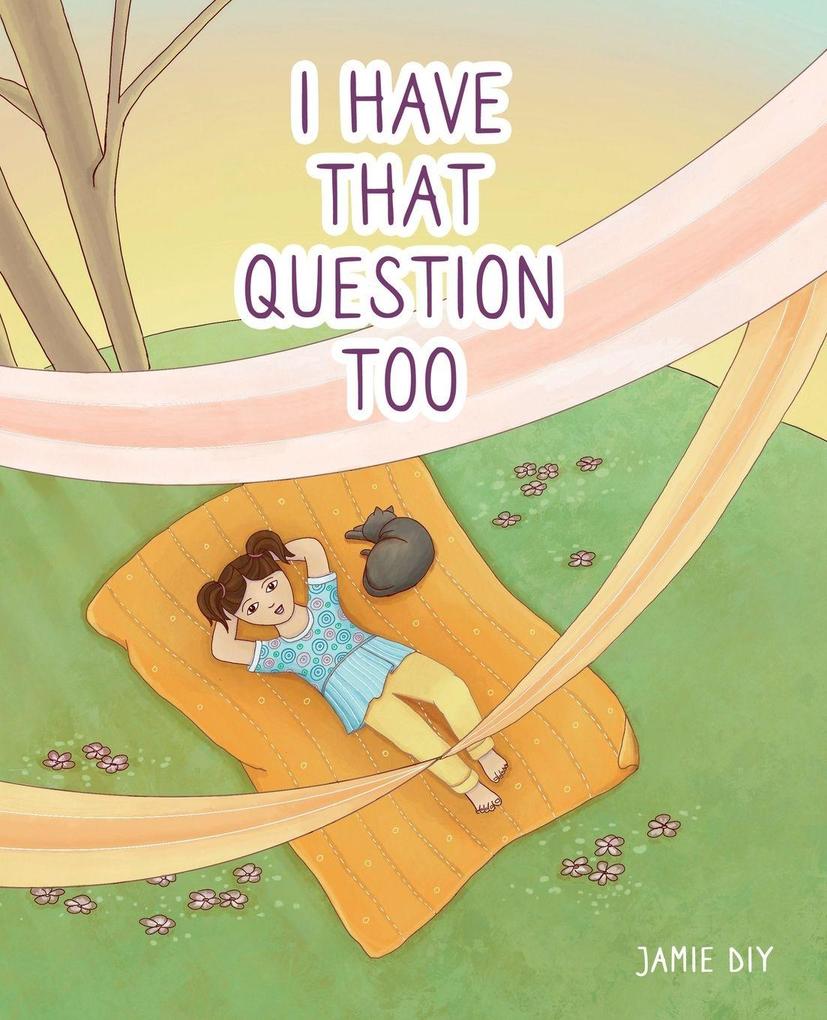 I Have That Question Too