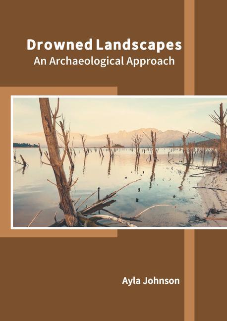 Drowned Landscapes: An Archaeological Approach