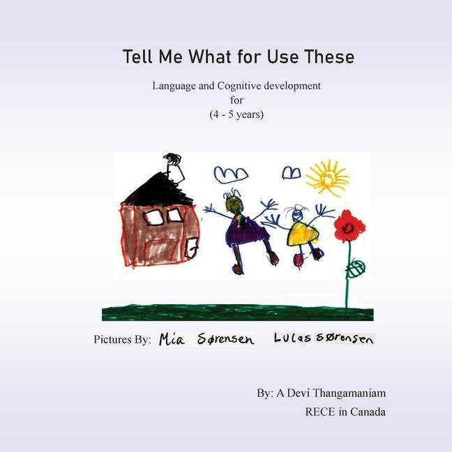 Tell Me What for Use These: Language and Cognitive development for (4 - 5 years)