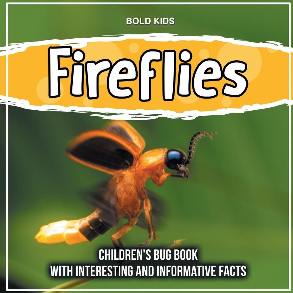 Fireflies: Children‘s Bug Book With Interesting And Informative Facts