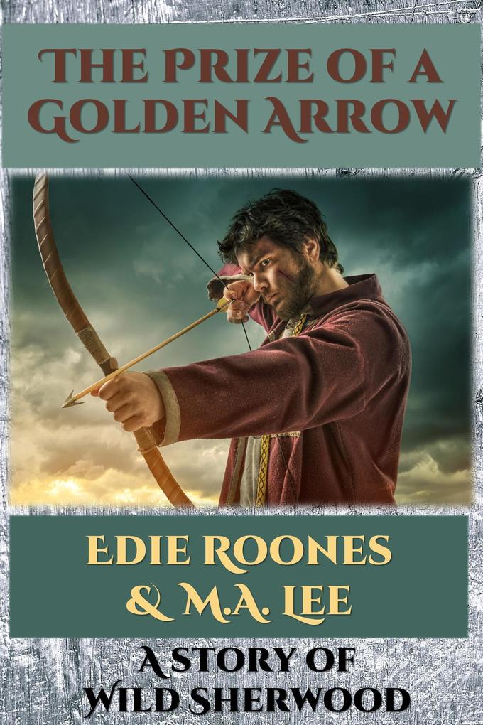 The Prize of a Golden Arrow (Wild Sherwood)