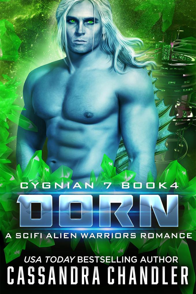 Dorn: A Scifi Alien Warriors Romance (Cygnian 7 #4)