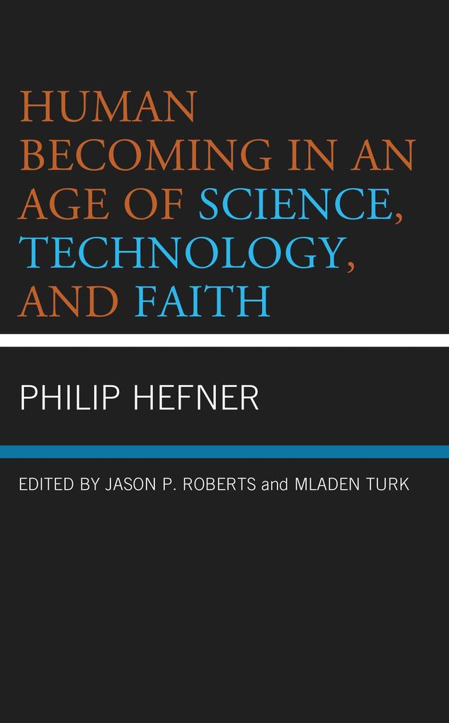 Human Becoming in an Age of Science Technology and Faith