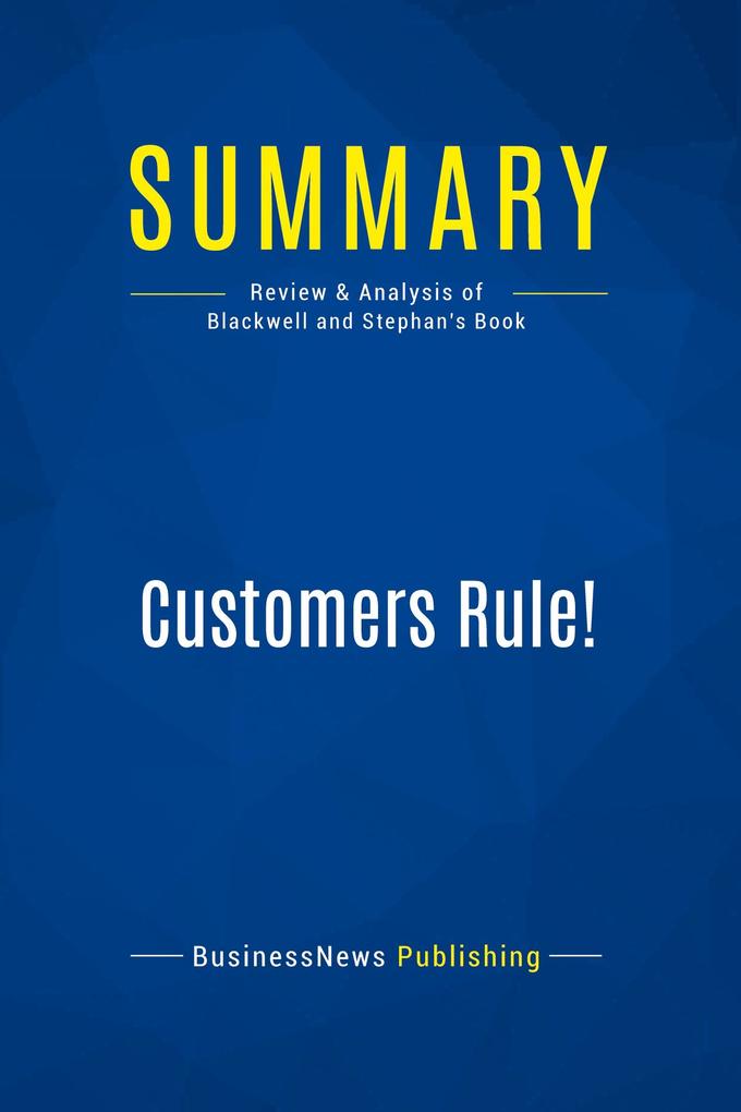 Summary: Customers Rule!