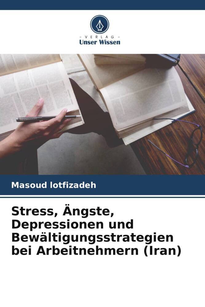 Stress Ängste Depressionen und Bewältigungsstrategien bei Arbeitnehmern (Iran)