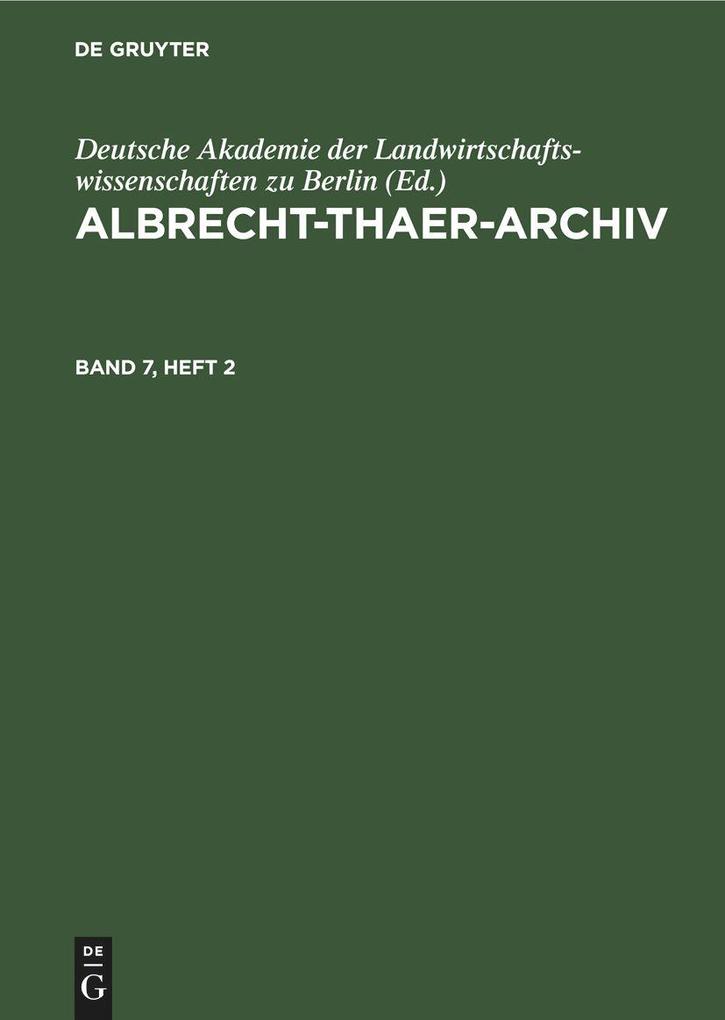 Albrecht-Thaer-Archiv. Band 7 Heft 2