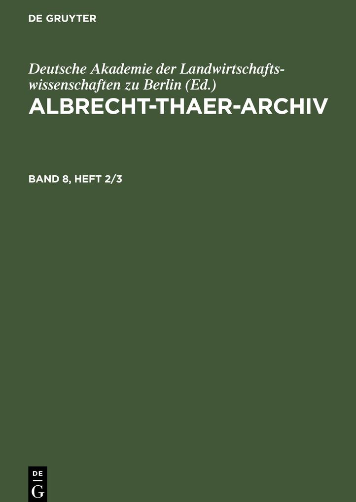Albrecht-Thaer-Archiv Band 8 Heft 2/3 Albrecht-Thaer-Archiv Band 8 Heft 2/3