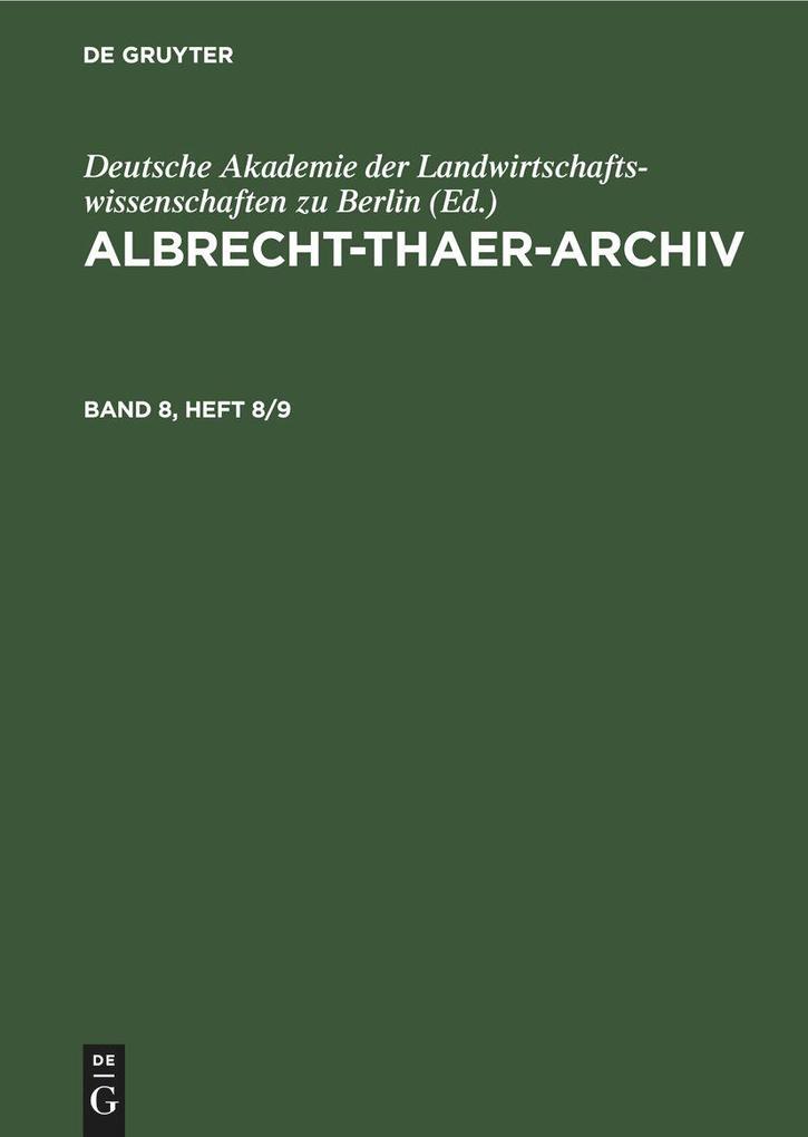 Albrecht-Thaer-Archiv. Band 8 Heft 8/9