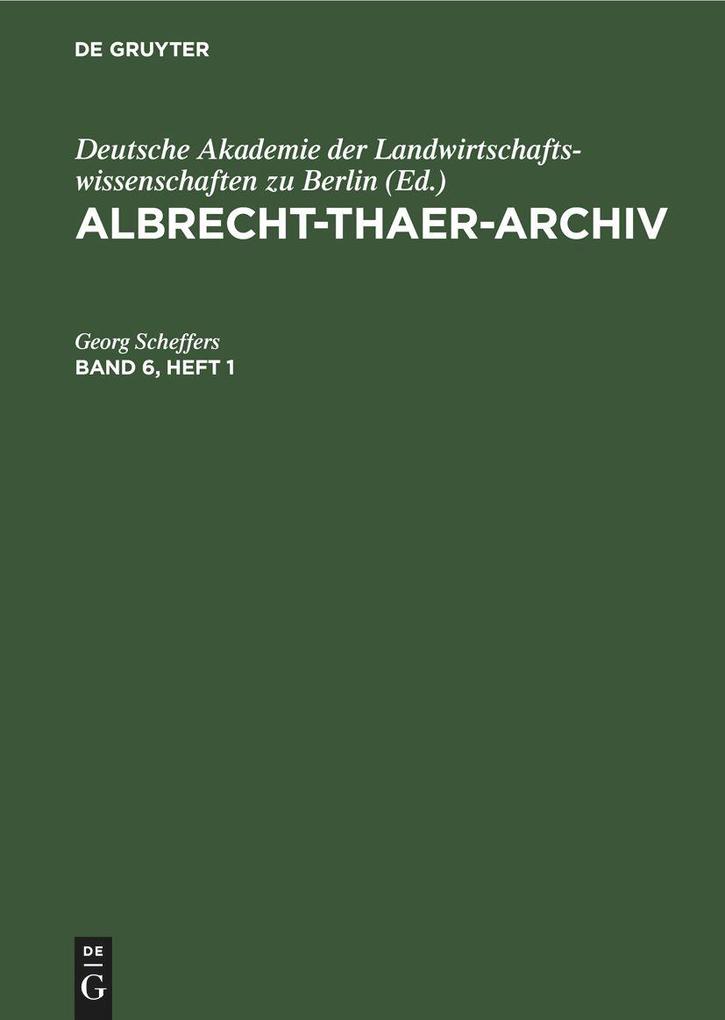 Albrecht-Thaer-Archiv. Band 6 Heft 1