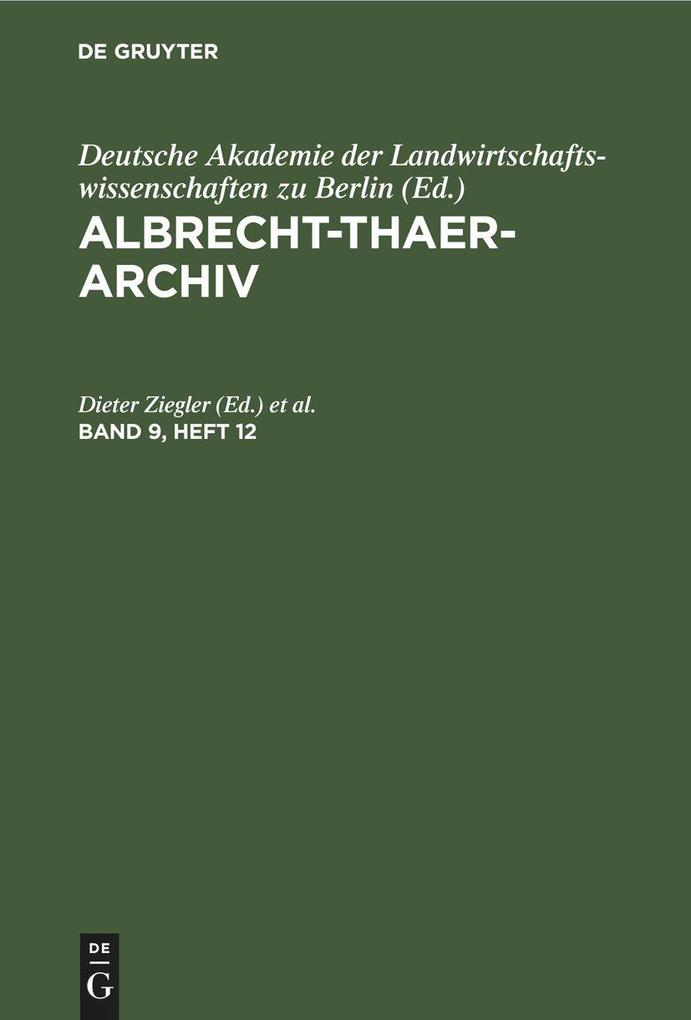 Albrecht-Thaer-Archiv. Band 9 Heft 12