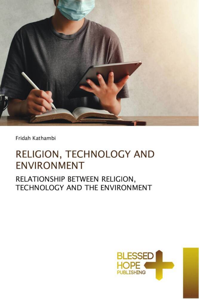 RELIGION TECHNOLOGY AND ENVIRONMENT