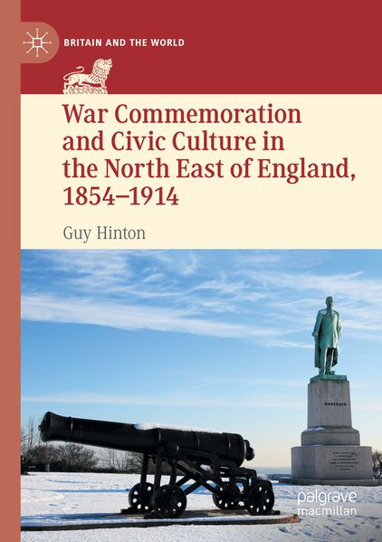 War Commemoration and Civic Culture in the North East of England 1854-1914