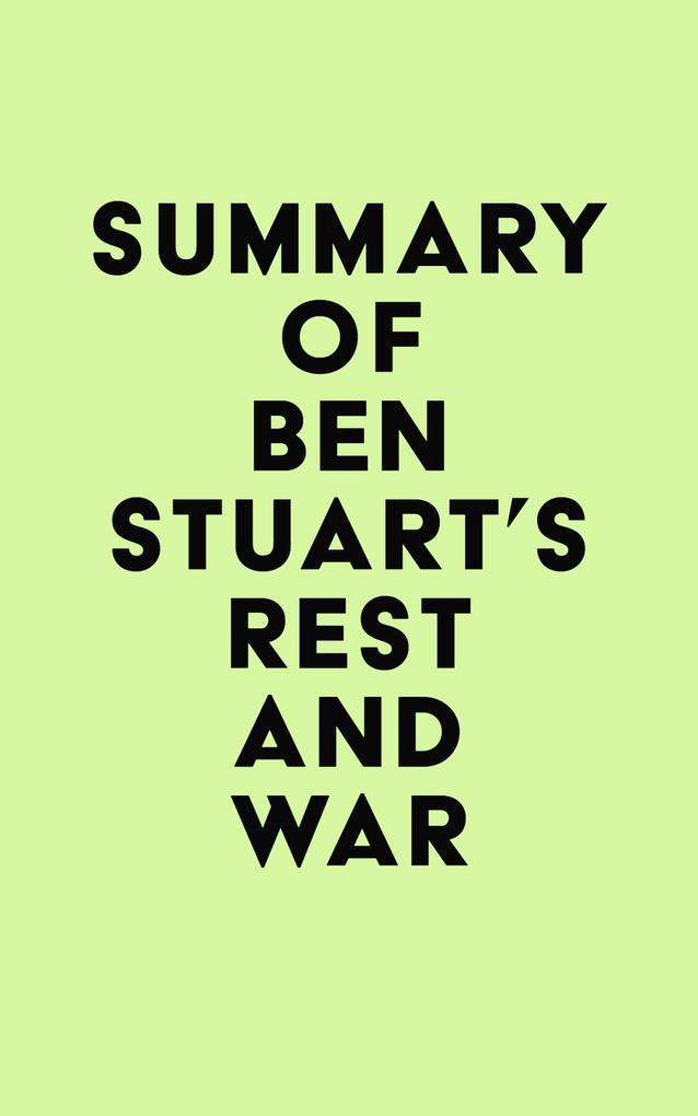 Summary of Ben Stuart‘s Rest and War
