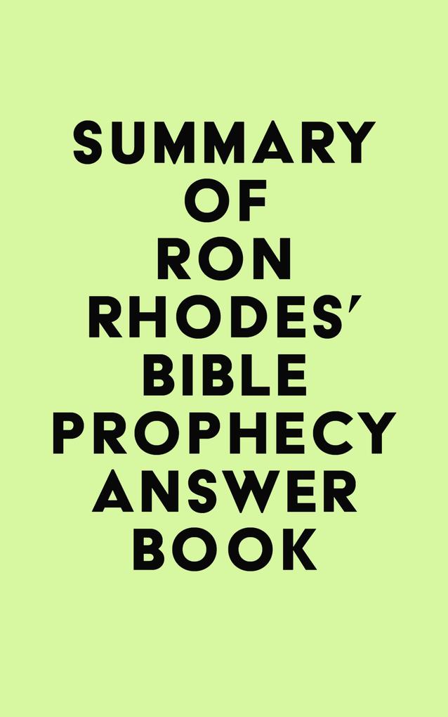 Summary of Ron Rhodes‘s Bible Prophecy Answer Book