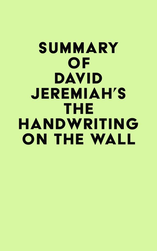 Summary of David Jeremiah‘s The Handwriting on the Wall
