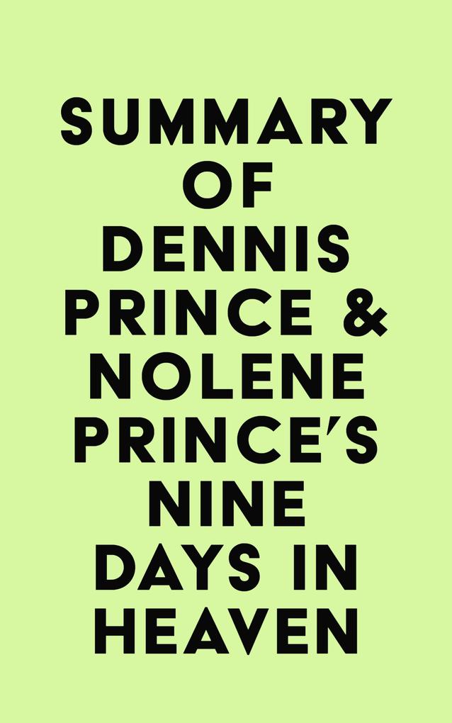 Summary of Dennis Prince & Nolene Prince‘s Nine Days in Heaven