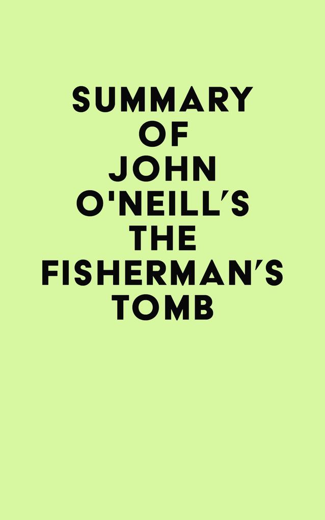 Summary of John O‘Neill‘s The Fisherman‘s Tomb