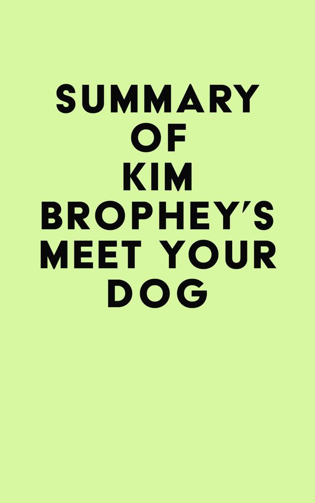 Summary of Kim Brophey‘s Meet Your Dog
