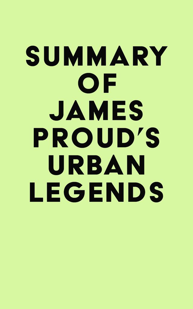 Summary of James Proud‘s Urban Legends