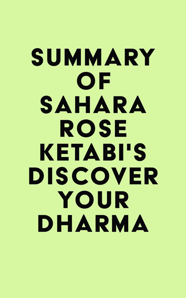 Summary of Sahara Rose Ketabi‘s Discover Your Dharma