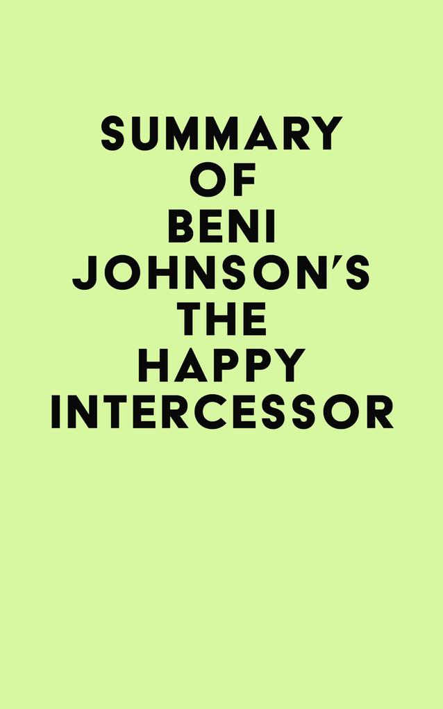 Summary of Beni Johnson‘s The Happy Intercessor