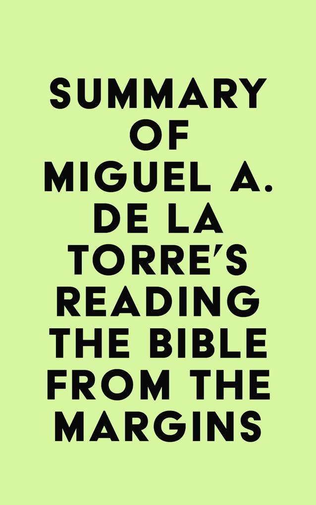Summary of Miguel A. De La Torre‘s Reading the Bible from the Margins