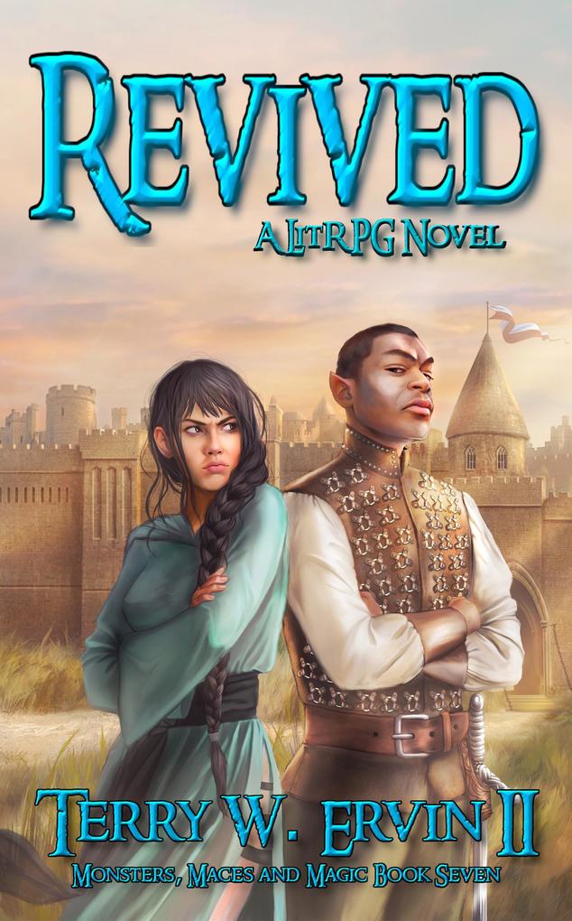Revived- A LitRPG Adventure (Monsters Maces and Magic #7)