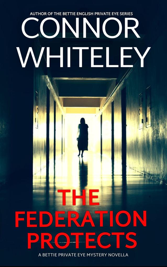 The Federation Protects: A Bettie Private Eye Mystery Novella (The Bettie English Private Eye Mysteries #6)