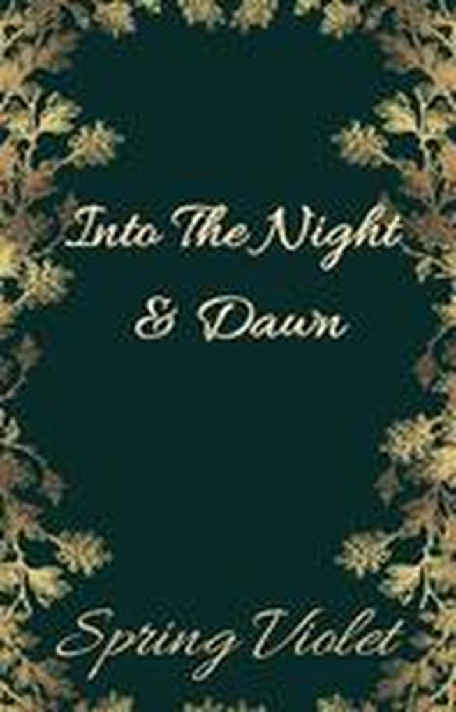 Into The Night & Dawn (The Short Story Collection)