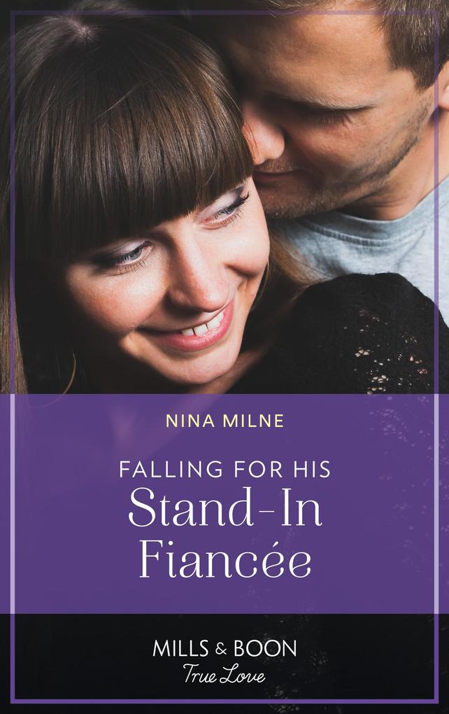 Falling For His Stand-In Fiancée (Mills & Boon True Love)