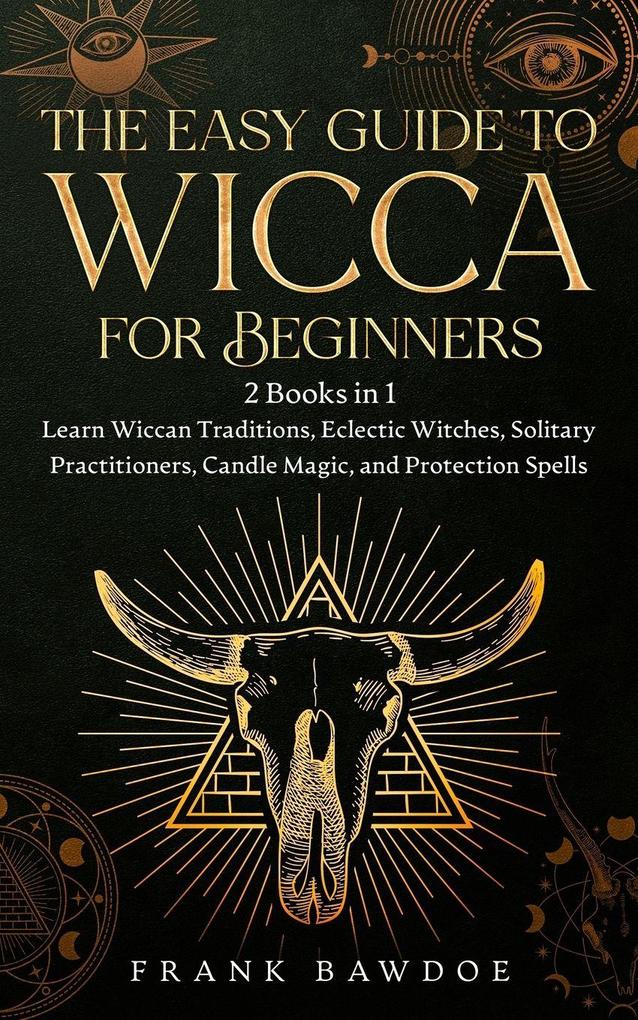 The Easy Guide to Wicca for Beginners