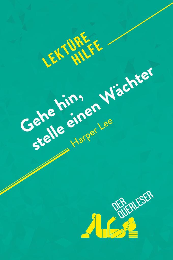 Gehe hin stelle einen Wächter von Harper Lee (Lektürehilfe)