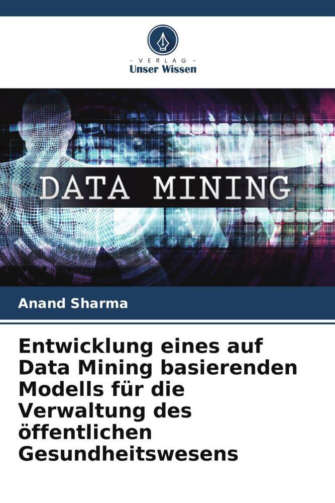 Entwicklung eines auf Data Mining basierenden Modells für die Verwaltung des öffentlichen Gesundheitswesens